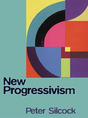 New Progressivism Peter Silcock | المعرض المصري للكتاب EGBookFair
