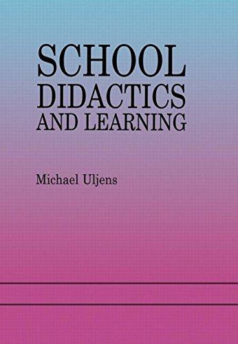 School Didactics And Learning: A School Didactic Model Framing An Analysis Of Pedagogical Implications Of learning theory