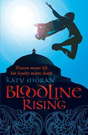 Bloodline Rising (Bloodline) Katy Moran | المعرض المصري للكتاب EGBookFair