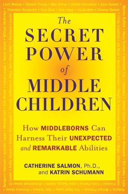 The Secret Power of Middle Children Salmon Ph D Catherine and Katrin Schumann | المعرض المصري للكتاب EGBookFair