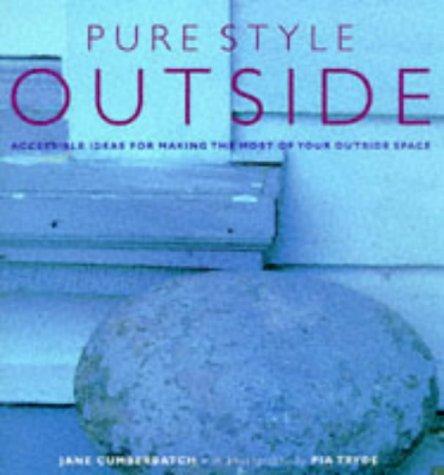 Pure Style Outside - Accessible Ideas For Making The Most Of Your Outside Space Art and Design | المعرض المصري للكتاب EGBookfair