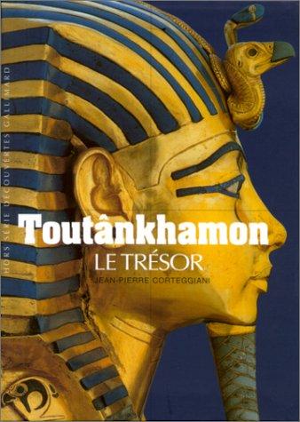 Toutânkhamon le trésor: LE TRESOR (HORS SERIE DECOUVERTES GALLIMARD) Jean Pierre. Corteggiani General Books | المعرض المصري للكتاب EGBookfair