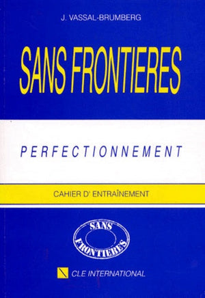 Sans frontières - Perfectionnement : Cahier d'entraînement J. Vassal Brumberg | المعرض المصري للكتاب EGBookFair