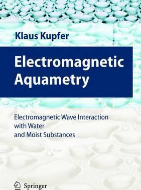 Electromagnetic Aquametry : Electromagnetic Wave Interaction with Water and Moist Substance  | المعرض المصري للكتاب EGBookFair