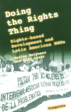 Doing the Rights Thing: Rights-based development and Latin American NGOs Maxine Molyneux | المعرض المصري للكتاب EGBookFair