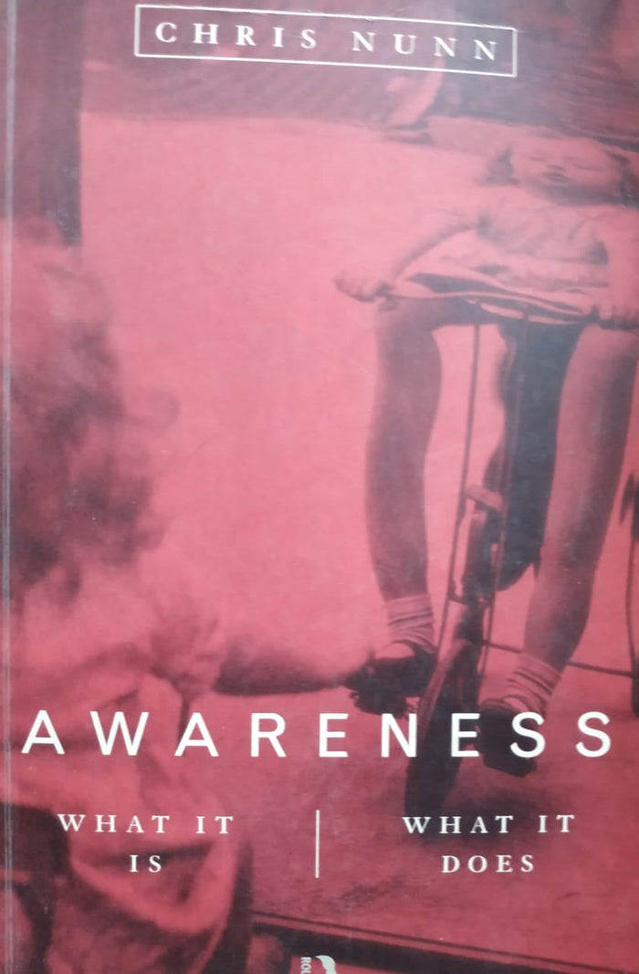 Awareness: What It Is, What It Does