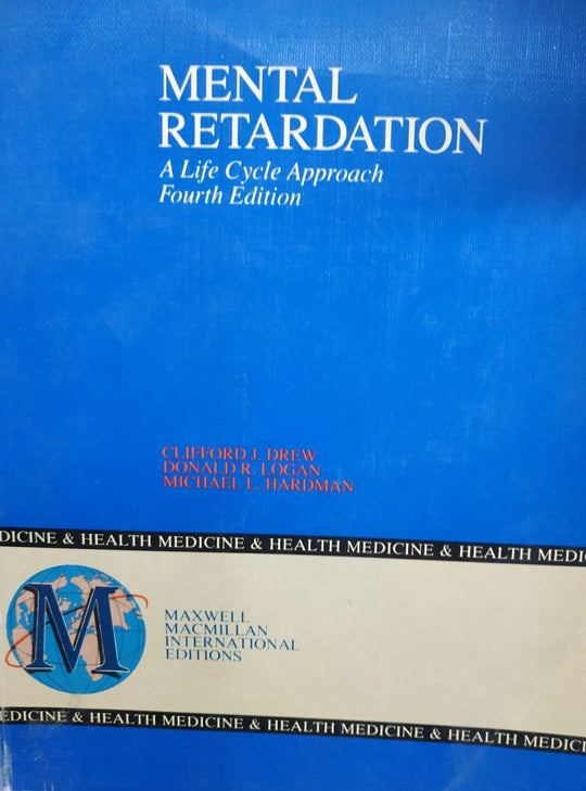 Mental Retardation: A Life Cycle Approach Clifford J. Drew Medical Books | المعرض المصري للكتاب EGBookfair