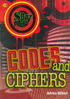 Spy Files: Codes and Ciphers Adrian Gilbert | المعرض المصري للكتاب EGBookFair