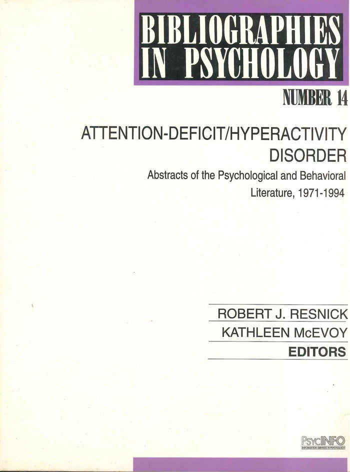 Attention-Deficit/Hyperactivity Disorder: Abstracts of the Psychological and Behavioral Literature