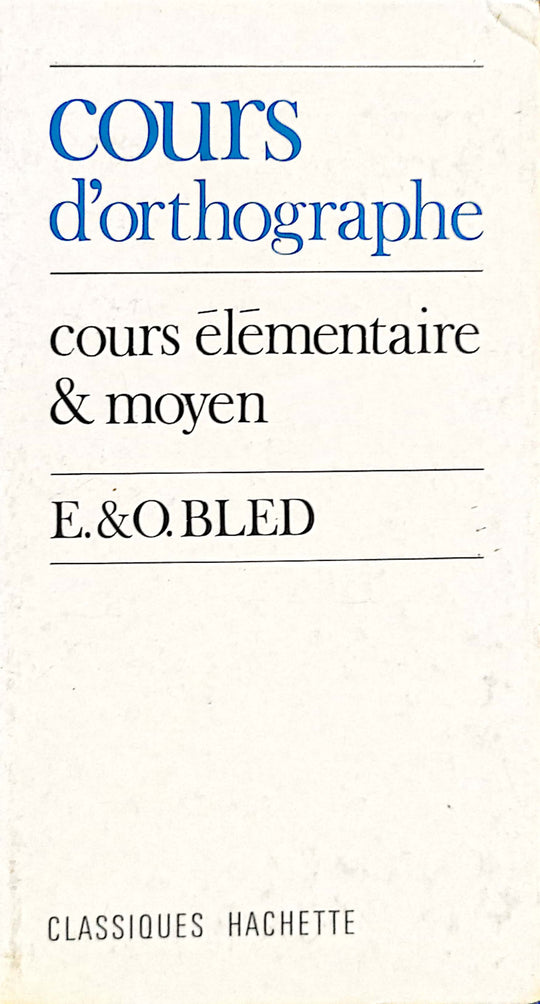 Cours d'orthographe cours élémentaire cours moyen E.Bled &amp; O.Bled Education and Learning | المعرض المصري للكتاب EGBookfair