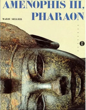 Amenophis III, Pharoan Marie Sellier | المعرض المصري للكتاب EGBookFair