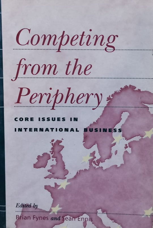 Competing from the Periphery Brian Fynes Business & Economics | المعرض المصري للكتاب EGBookfair